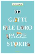 Ebook 111 gatti e le loro pazze storie di Pistor Elke edito da Emons Libri