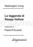 Ebook La leggenda di Sleepy Hollow di Washington Irving, Paola D&apos;accardi edito da Dragomanni