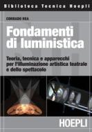 Ebook Fondamenti di luministica di Corrado Rea edito da Hoepli