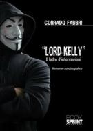 Ebook Lord Kelly di Corrado Fabbri edito da Booksprint