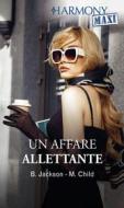 Ebook Un affare allettante di Brenda Jackson, Maureen Child edito da HaperCollins Italia