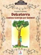 Ebook Dolceterra di Fiorella Colombo edito da Erga snc