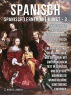 Ebook 3 - Spanisch - Spanisch Lernen Mit Kunst di Mobile Library edito da Mobile Library