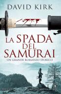 Ebook La spada del samurai di David Kirk edito da Newton Compton Editori