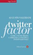 Ebook Twitter Factor di Augusto Valeriani edito da Editori Laterza