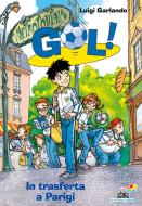 Ebook Gol - 6. In trasferta a Parigi di Garlando Luigi edito da Piemme