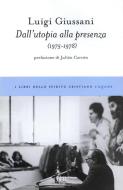 Ebook Dall'utopia alla presenza (1975-1978) di Giussani Luigi edito da BUR