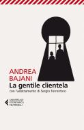 Ebook La gentile clientela di Andrea Bajani edito da Feltrinelli Editore