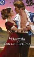 Ebook Fidanzata con un libertino (eLit) di Louise Allen edito da HarperCollins Italia