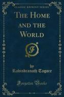 Ebook The Home and the World di Rabindranath Tagore edito da Forgotten Books