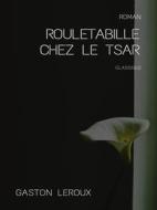 Ebook Rouletabille chez le Tsar di Gaston Leroux edito da Books on Demand