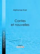 Ebook Contes et nouvelles di Ligaran, Alphonse Karr edito da Ligaran