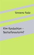 Ebook Kim Kardashian - Bestsellerautorin? di Verowna Rada edito da Books on Demand