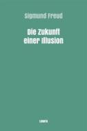 Ebook Die Zukunft einer Illusion di Sigmund Freud edito da Books on Demand