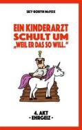 Ebook Ein Kinderarzt schult um - "Weil er das so will." di Sky-Robyn McFox edito da Books on Demand