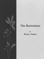 Ebook The Bostonians di Henry James edito da Henry James