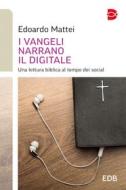 Ebook I vangeli narrano il digitale di Edoardo Mattei edito da EDB - Edizioni Dehoniane Bologna