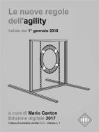 Ebook Le nuove regole FCI dell&apos;agility (valide dal 1° gennaio 2018). di Mario Canton edito da Mario Canton