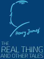 Ebook The Real Thing and Other Tales di Henry James edito da James Press