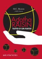 Ebook Agatha Raisin – Tutto d'un fiato! di M.C. Beaton, R.W. Green edito da astoria