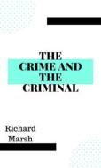 Ebook The Crime and the Criminal di Richard Marsh edito da ALI MURTAZA