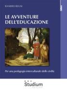 Ebook Le avventure dell&apos;educazione di Raniero Regni edito da Edizioni Studium S.r.l.