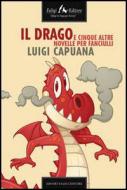 Ebook Il drago e altre cinque novelle per fanciulli di Capuana Luigi edito da Faligi Editore