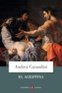 Ebook Io, Agrippina di Andrea Carandini edito da Editori Laterza