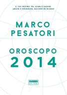 Ebook Oroscopo 2014 di Pesatori Marco edito da Fabbri Editori
