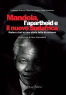 Ebook Mandela, l’apartheid e il nuovo Sudafrica di Giuseppe Brienza, Roberto Cavallo, Omar Ebrahime edito da D&apos;Ettoris Editori
