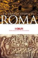 Ebook I Celti di Beonio-Brocchieri Vittorio H., AA.VV. edito da Pelago