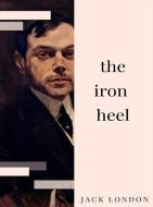 Ebook The Iron Heel di Jack London edito da Enhanced Media Publishing