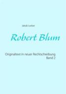 Ebook Robert Blum 2 di Jakob Lorber edito da Books on Demand