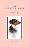 Ebook Die Hundeschnauzen di Peter S. Fischer edito da Books on Demand