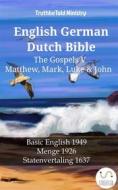 Ebook English German Dutch Bible - The Gospels V - Matthew, Mark, Luke & John di Truthbetold Ministry edito da TruthBeTold Ministry