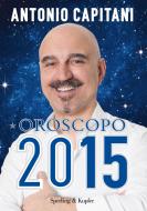 Ebook Oroscopo 2015 di Capitani Antonio edito da Sperling & Kupfer