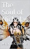 Ebook The Soul of Nicholas Snyders; Or, The Miser of Zandam di Jerome K. Jerome edito da iOnlineShopping.com