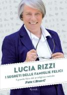 Ebook I segreti delle famiglie felici di Rizzi Lucia edito da Rizzoli