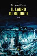 Ebook Il ladro di ricordi di Alessandra Pepino edito da Atmosphere libri