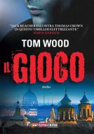 Ebook Il gioco di Tom Wood edito da TimeCrime