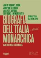 Ebook Biografia dell&apos;Italia monarchica di Omar Ciccimarra Saverio edito da Altrimedia Edizioni