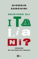 Ebook ESISTONO GLI ITALIANI? di Giorgio Zanchini edito da Rai Libri
