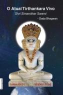 Ebook O Atual Tirthankara Vivo Shri Simandhar Swami di DadaBhagwan edito da Dada Bhagwan Vignan Foundation