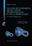Ebook Analyse metathéorique des relations internationales et de la géopolitique di Ioannis Th. Mazis edito da Papazisis Publishers
