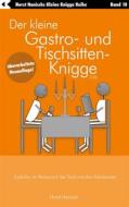 Ebook Der kleine Gastro- und Tischsitten-Knigge 2100 di Horst Hanisch edito da Books on Demand