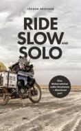 Ebook Ride Slow & Solo di Jürgen Priesner edito da Books on Demand