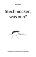 Ebook Stechmücken, was nun? di Andy Müller edito da Books on Demand