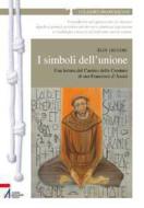 Ebook I simboli dell'unione. Una lettura del Cantico delle Creature di San Francesco d'Assisi di Leclerc Éloi edito da Edizioni Messaggero Padova