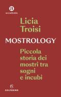 Ebook Mostrology di Licia Troisi edito da Solferino
