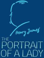 Ebook The Portrait of a Lady di Henry James edito da James Press